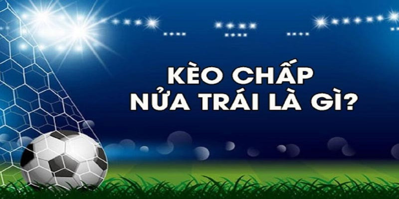 So sánh điểm giống và khác nhau giữa cược chấp 1 và 0,5 trái