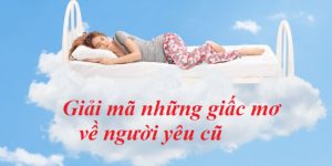 Nằm mơ thấy người yêu cũ Xin88